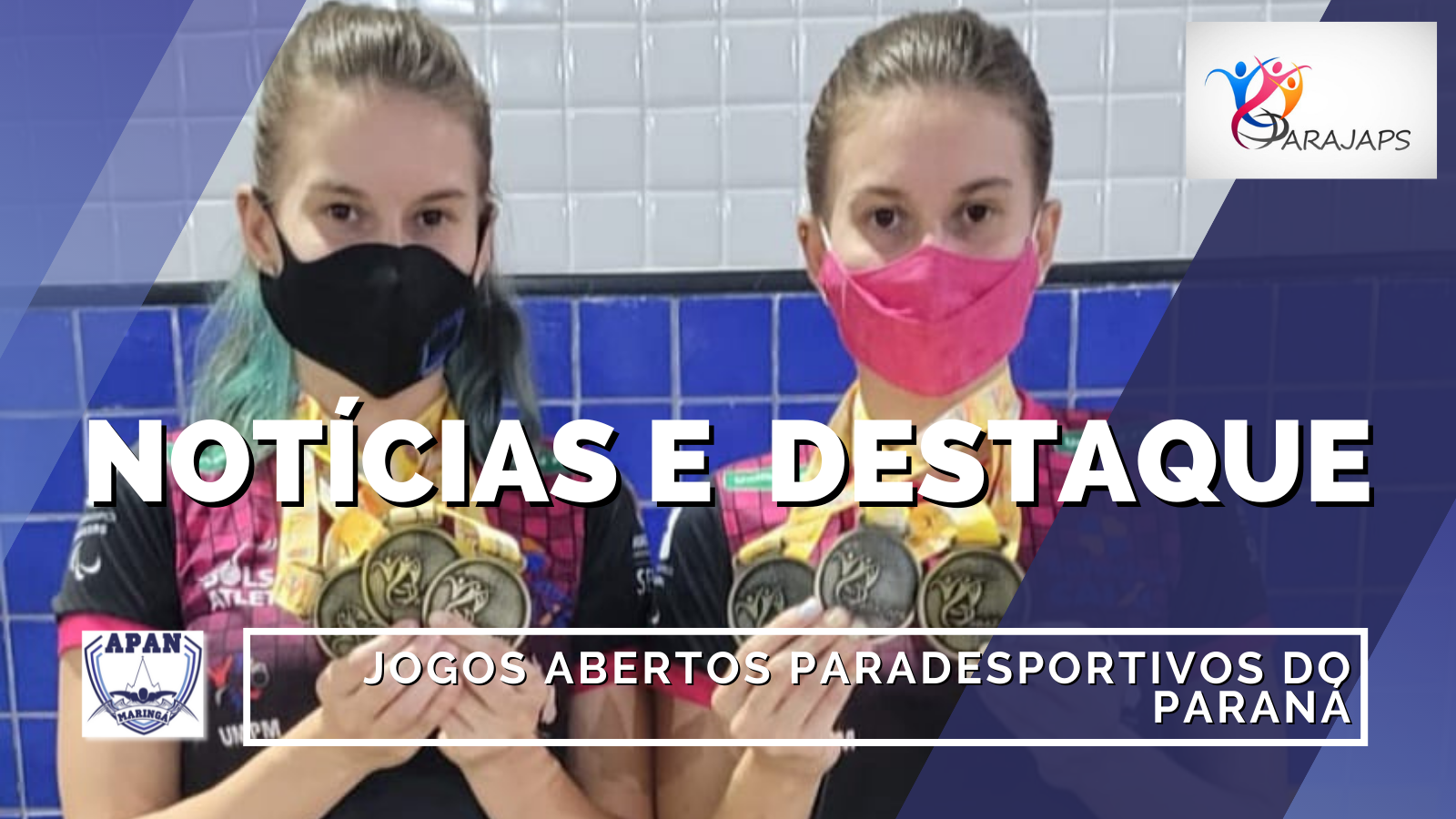 Beatriz e Debora são medalhistas no PARAJAPs 2021